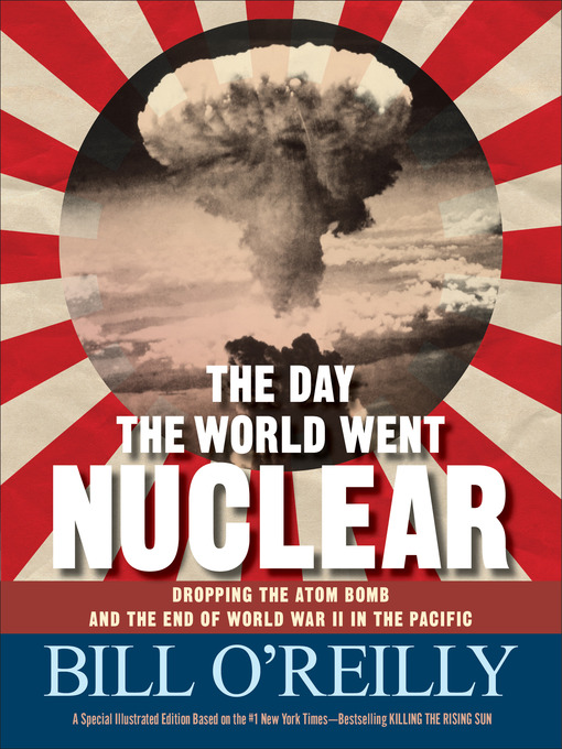 Title details for The Day the World Went Nuclear by Bill O'Reilly - Available